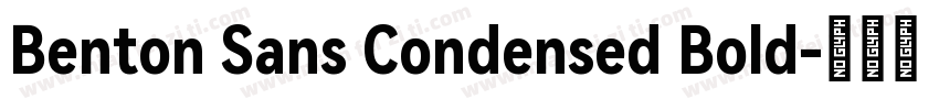 Benton Sans Condensed Bold字体转换